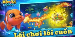 Bắn cá vàng tựa game siêu hot ở thời điểm hiện tại